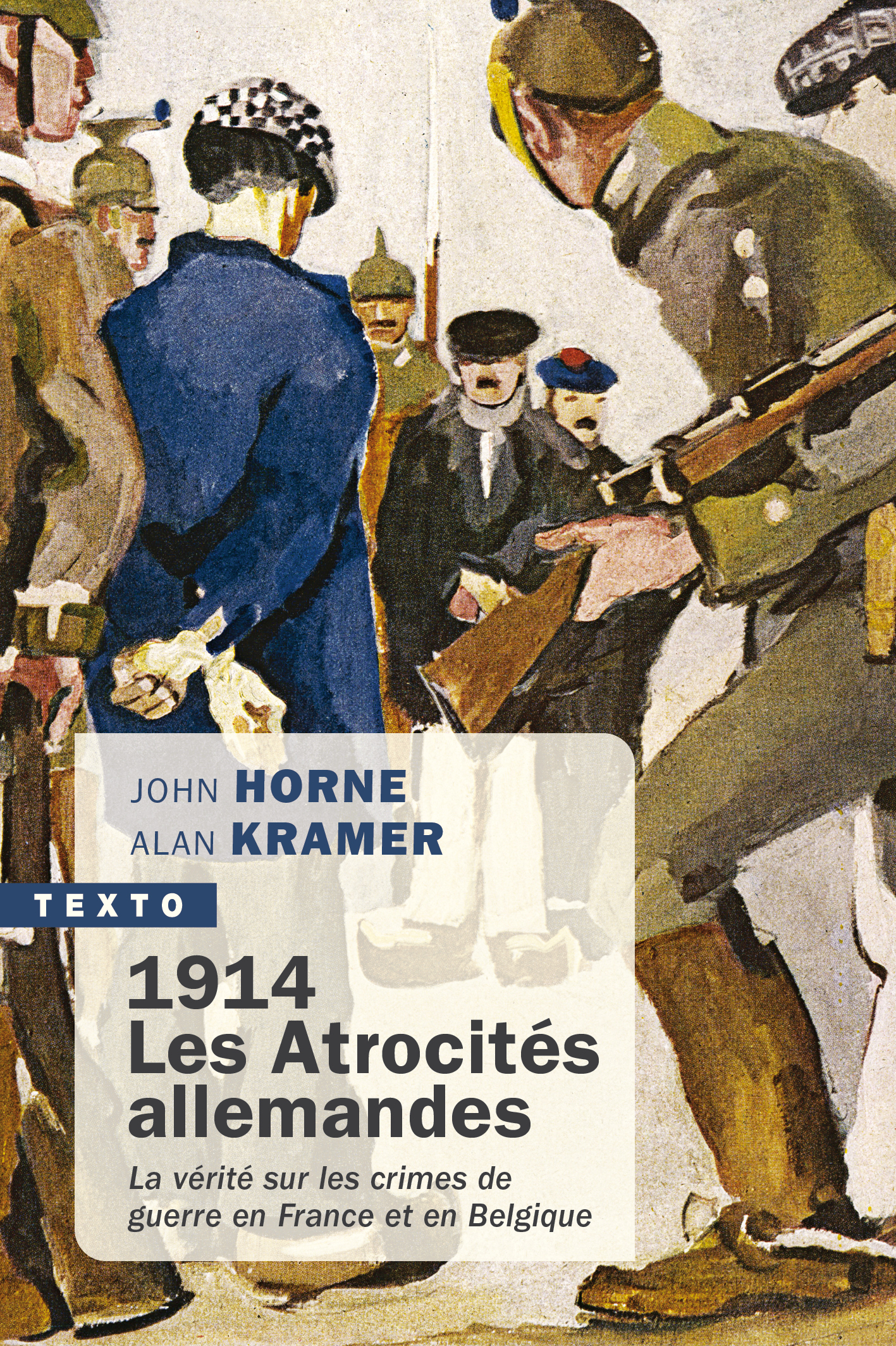 1914. LES ATROCITES ALLEMANDES - LA VERITE SUR LES CRIMES DE GUERRE EN FRANCE ET EN BELGIQUE