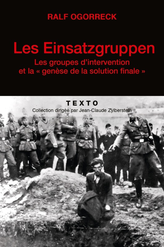 EINSATZGRUPPEN. LES GROUPES D´INTERVENTION ET LA GENESE DE LA SOLUTION FINALE - TEXTO