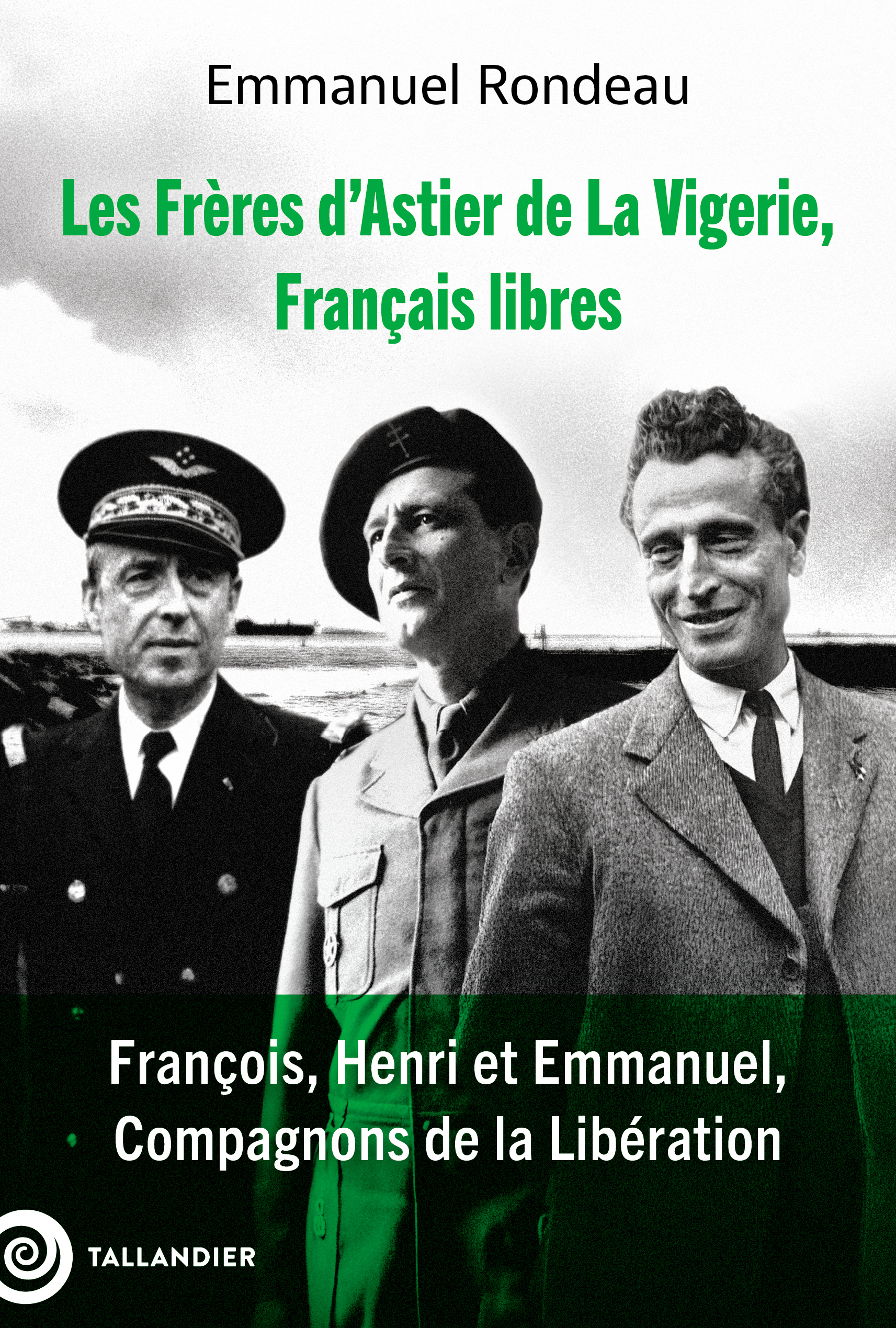 FRERES D´ASTIER DE LA VIGERIE, FRANCAIS LIBRES - FRANCOIS, HENRI ET EMMANUEL, COMPAGNONS DE LA L
