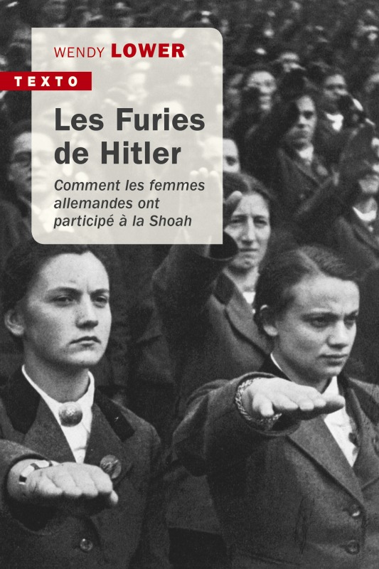 FURIES DE HITLER - COMMENT LES FEMMES ALLEMANDES ONT PARTICIPE A LA SHO