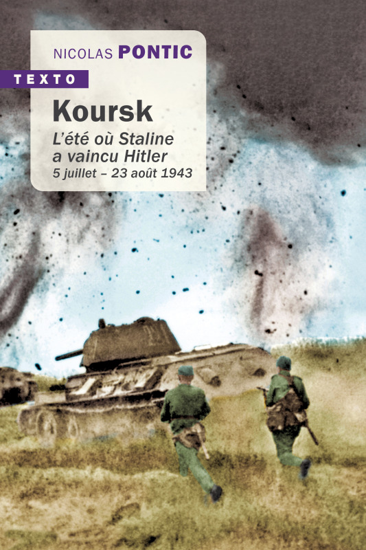 KOURSK - L´ETE OU STALINE A VAINCU HITLER 5 JUILLET 23 AOUT 1943 - TEXTO