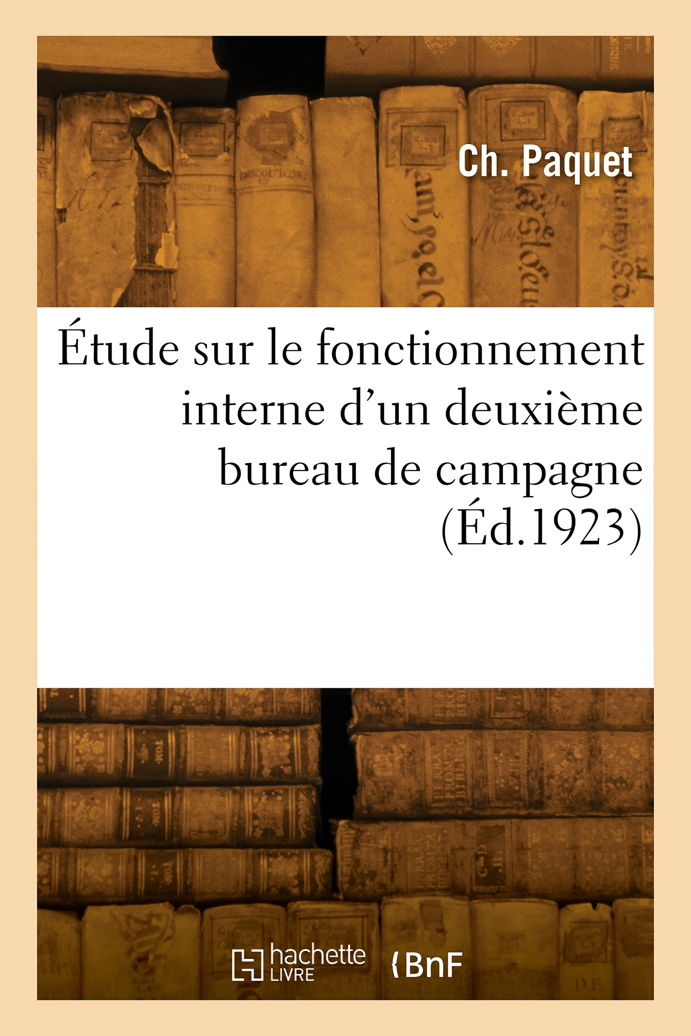 ETUDE SUR LE FONCTIONNEMENT INTERNE D´UN DEUXIEME BUREAU DE CAMPAGNE