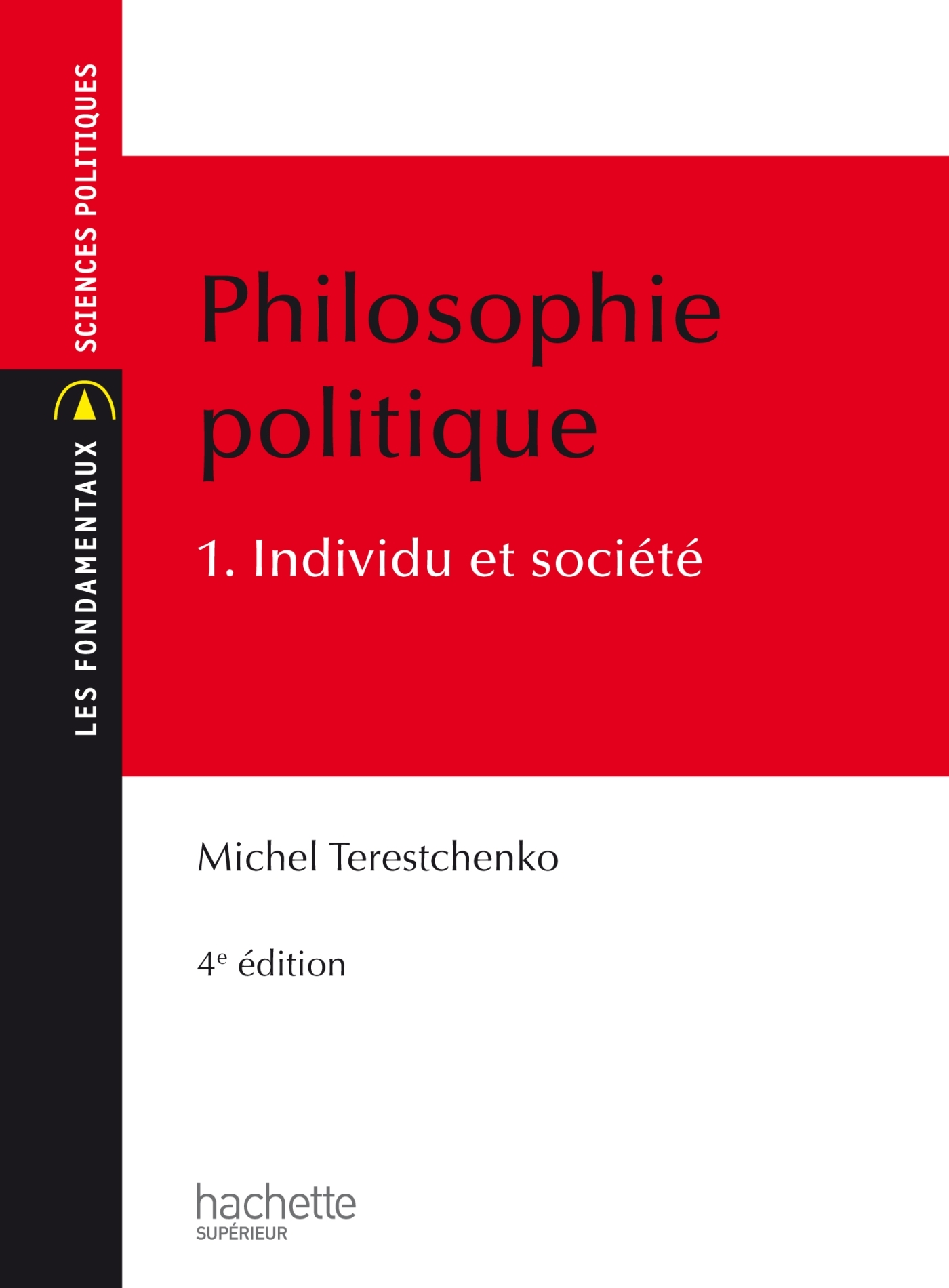 PHILOSOPHIE POLITIQUE TOME 1 : INDIVIDU ET SOCIETE