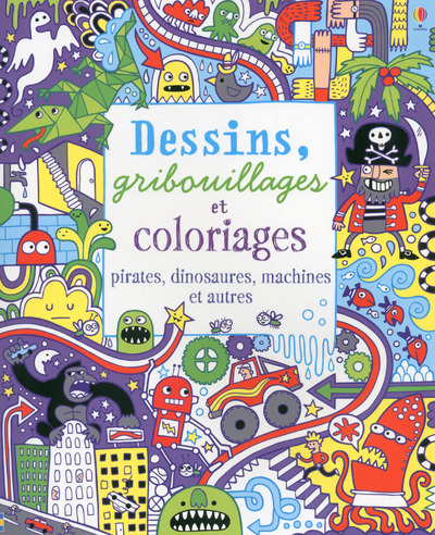 DESSINS GRIBOUILLAGES ET COLORIAGES - PIRATES DINOSAURES MACHINES ET AUTRES