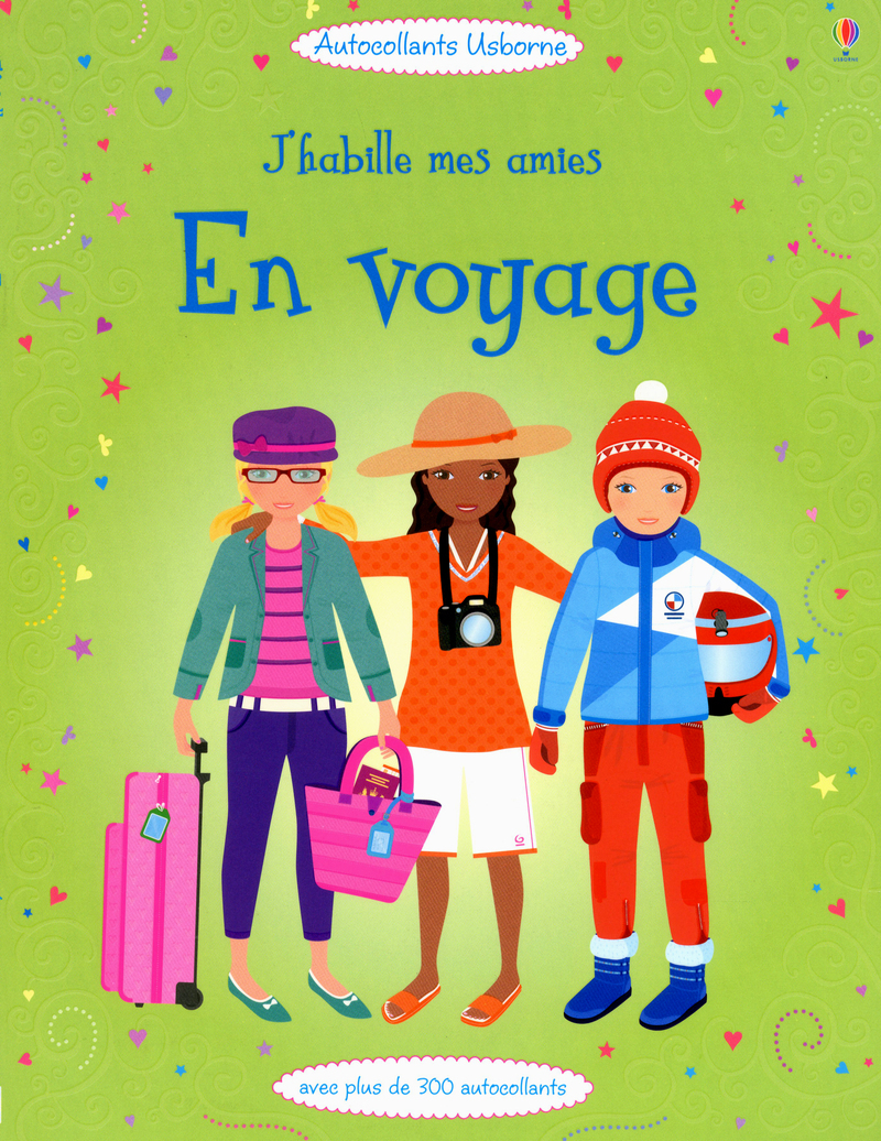 J´HABILLE MES AMIES - EN VOYAGE - AUTOCOLLANTS USBORNE