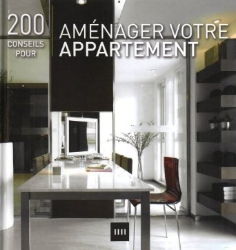200 CONSEILS POUR AMENAGER VOTRE APPARTEMENT