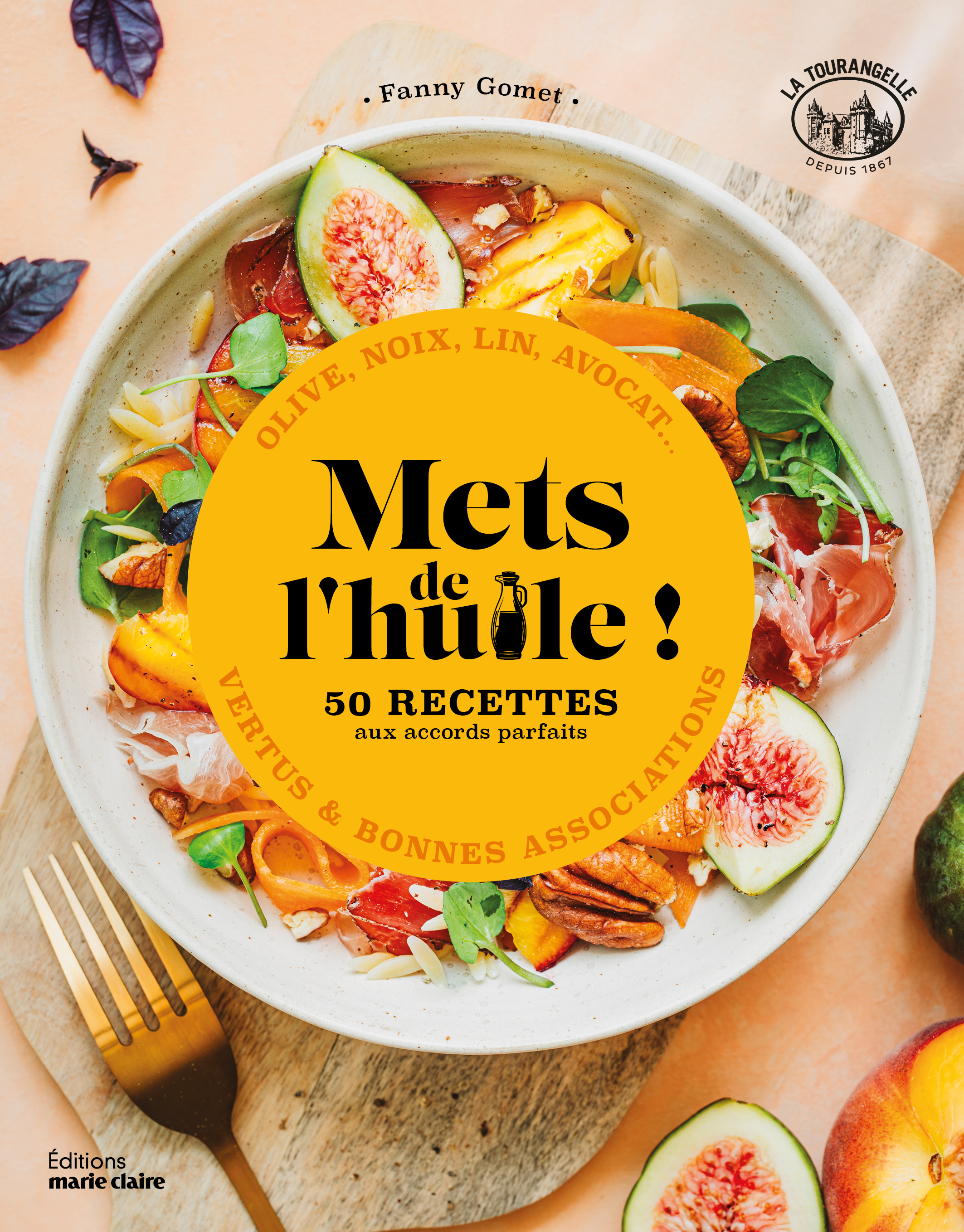 METS DE L´HUILE ! - 50 RECETTES AU ACCORDS PARFAITS - OLIVE, NOIX, LIN, AVOCAT - VERTUS & BONNES ASS