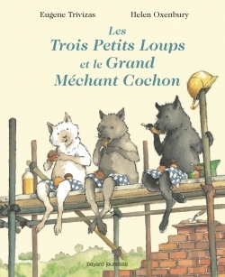 TROIS PETITS LOUPS ET LE MECHANT COCHON