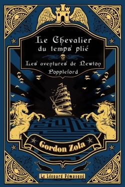 GORDON ZOLA LE CHEVALIER DU TEMPS PLIE : UNE AVENTURE DE NEWTON POPPLEFORD