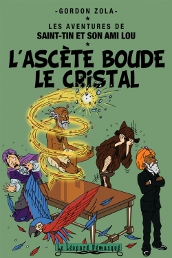 ASCETE BOUDE LE CRISTAL. LES AVENTURES DE SAINT-TIN ET SON AMI LOU 18 (L´)