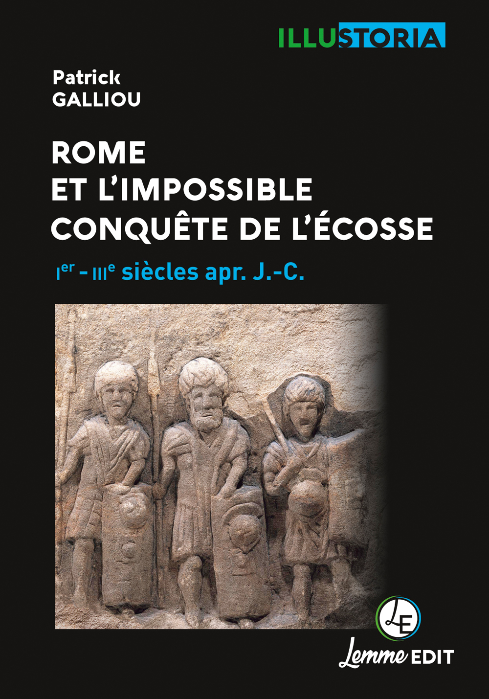 ROME ET L´IMPOSSIBLE CONQUETE DE L´ECOSSE - IER -IVE SIECLES APR. J-C