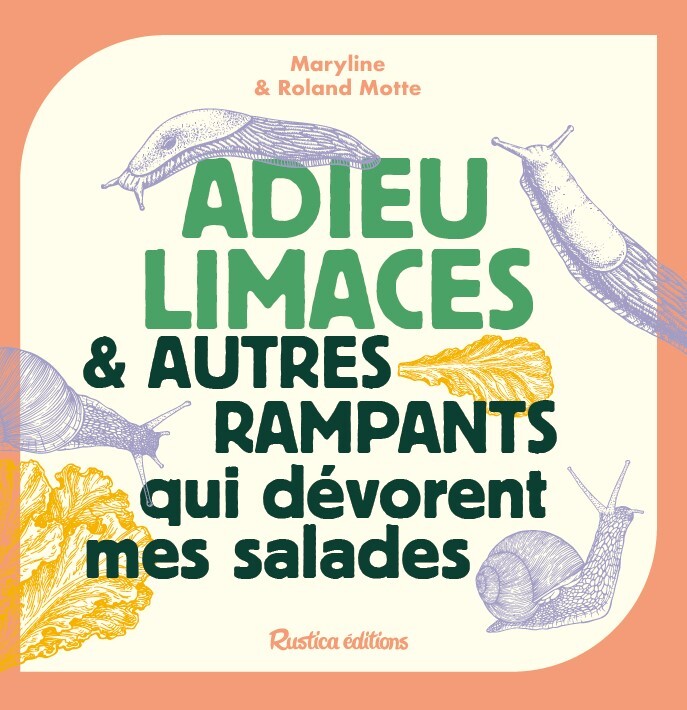 ADIEU LIMACES ET AUTRE RAMPANTS QUI DEVORENT MES SALADES