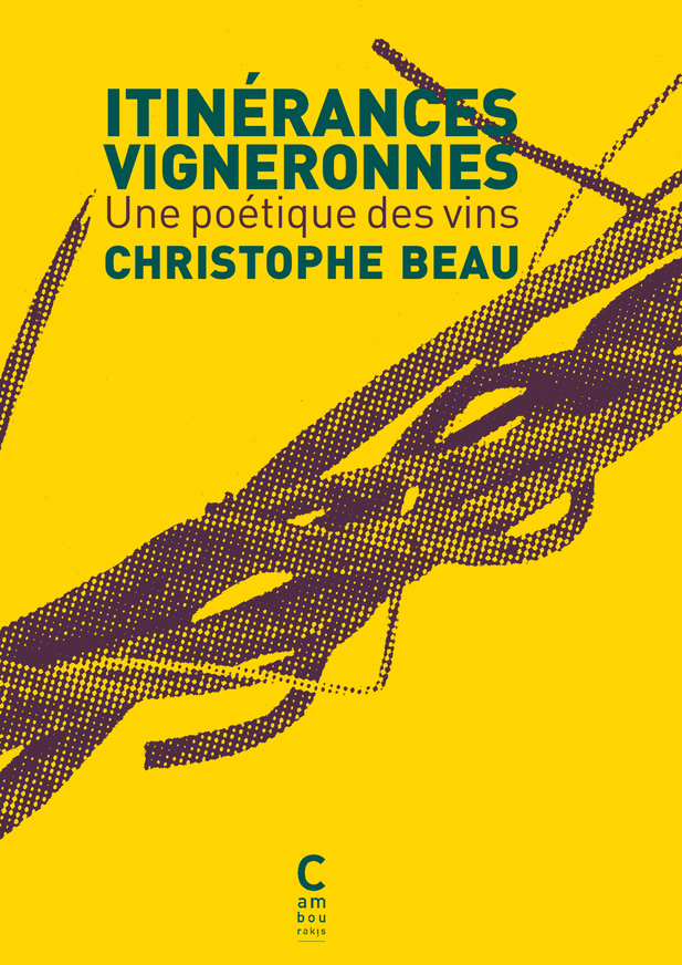 ITINERANCES VIGNERONNES - UNE POETIQUE DES VINS