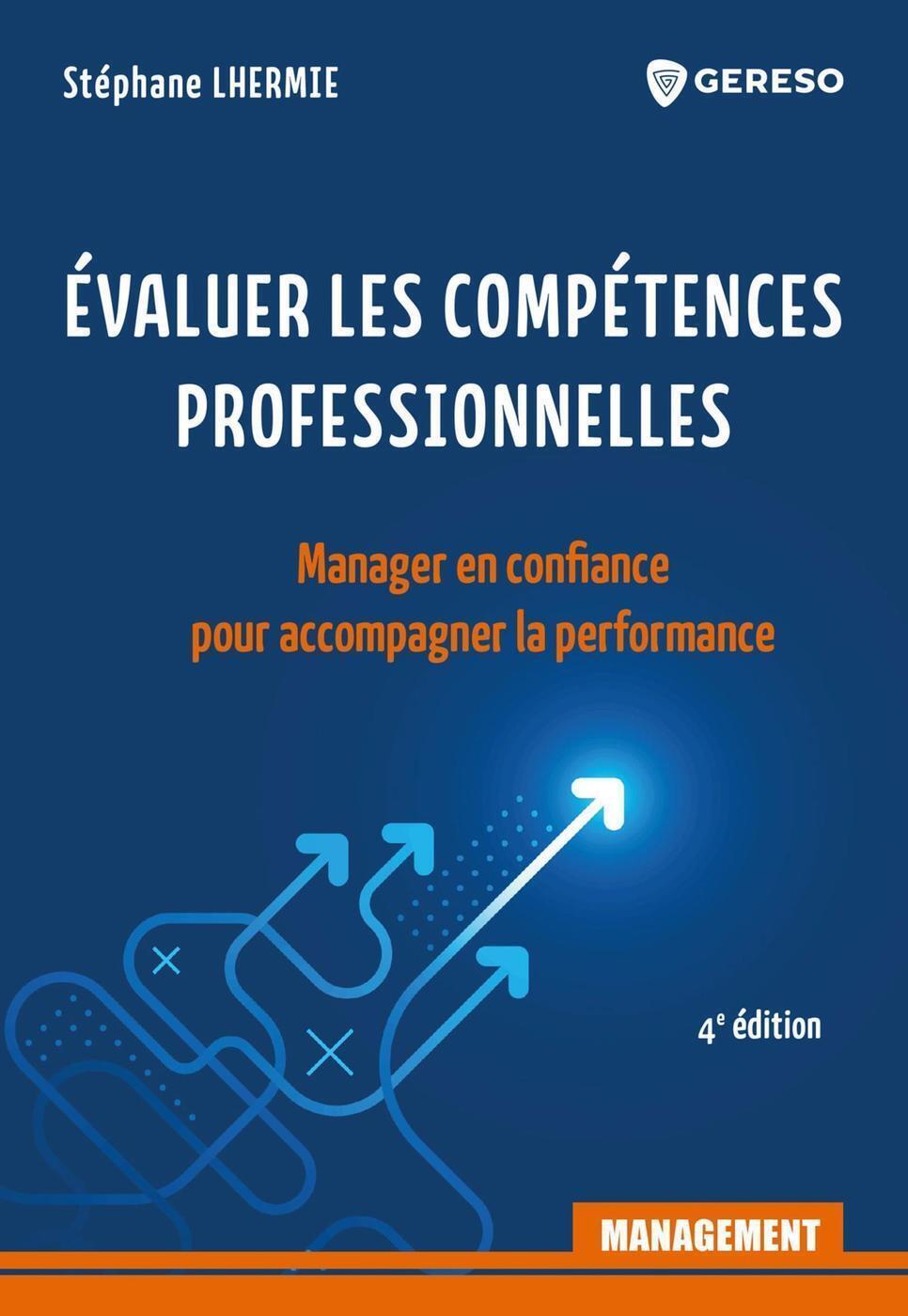 EVALUER LES COMPETENCES PROFESSIONNELLES - MANAGER EN CONFIANCE POUR ACCOMPAGNER LA PERFORMANCE