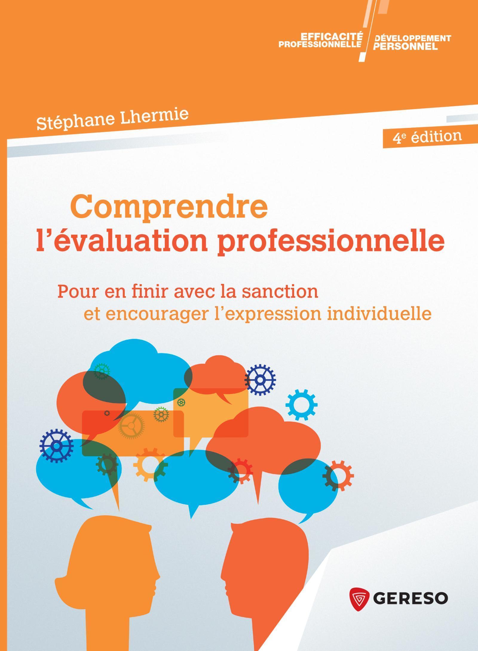 COMPRENDRE L´EVALUATION PROFESSIONNELLE - POUR EN FINIR AVEC LA SANCTION ET ENCOURAGER L´EXPRESSION