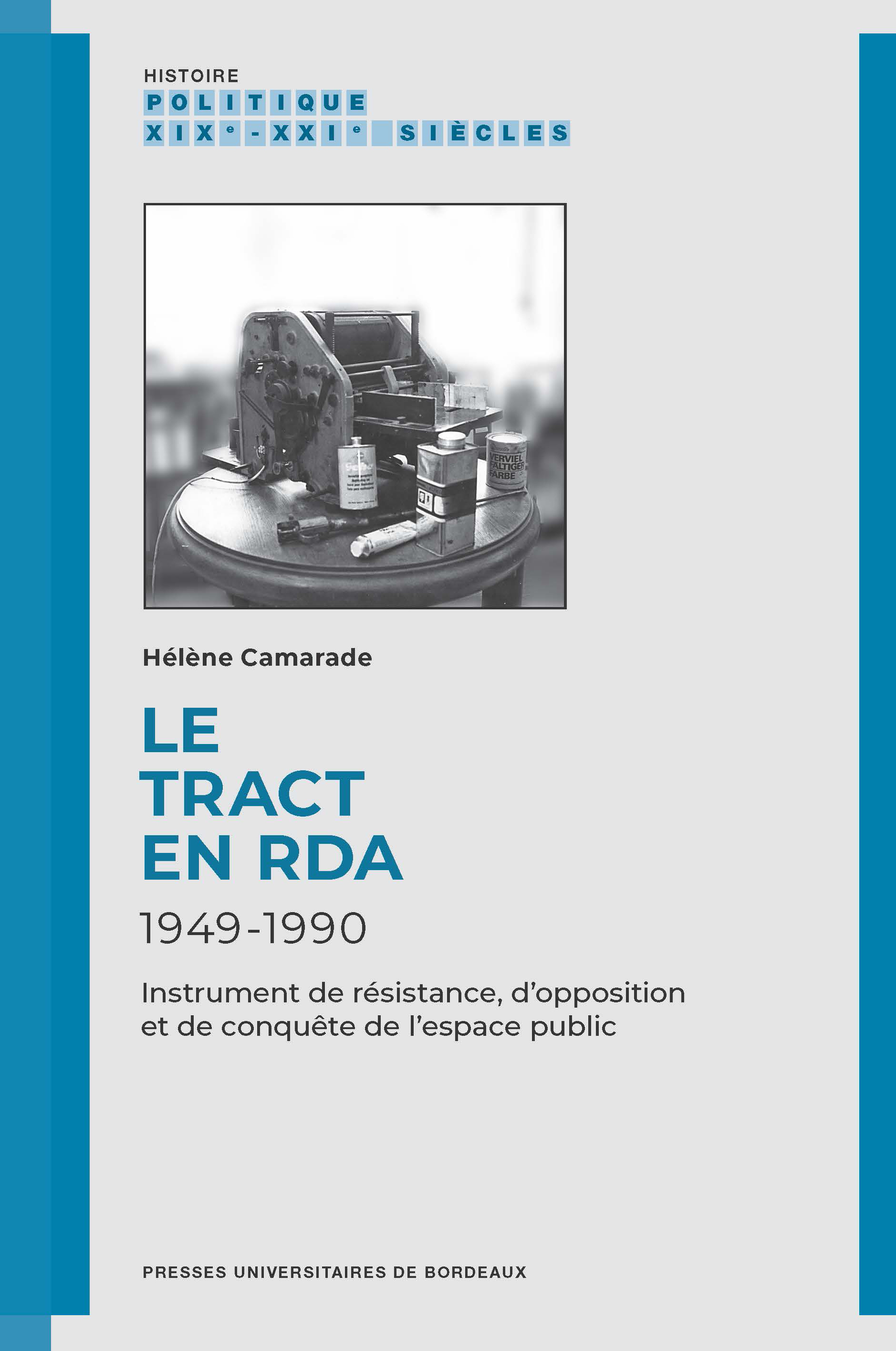 LE TRACT EN RDA, 1949-1990 - INSTRUMENT DE RESISTANCE, D OPPOSITION ET DE CONQUETE DE L ESPACE PUBLI