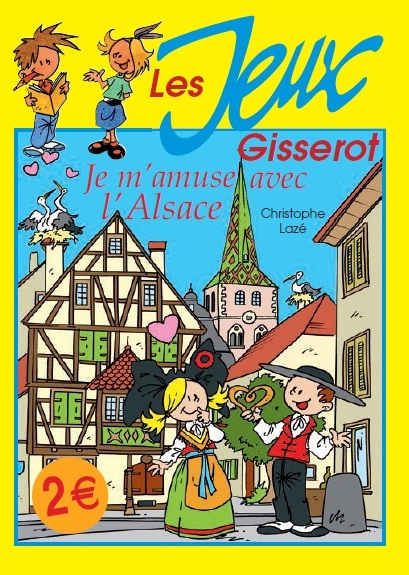 JEUX GISSEROT - JE M ´AMUSE AVEC L´ ALSACE