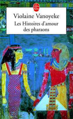 HISTOIRES D´AMOUR DES PHARAONS