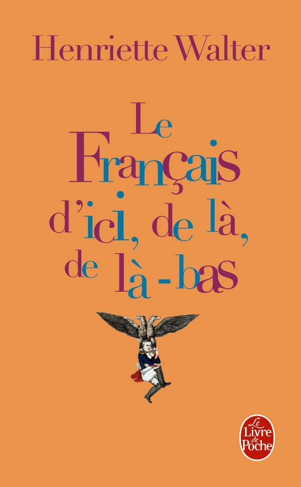FRANCAIS D´ICI, DE LA, DE LA-BAS