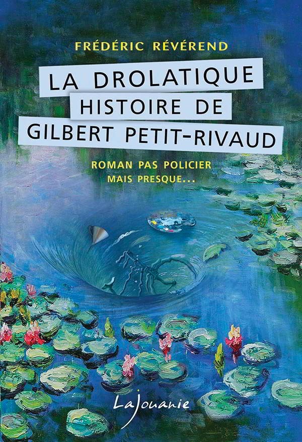 DROLATIQUE HISTOIRE DE GILBERT PETIT-RIVAUD