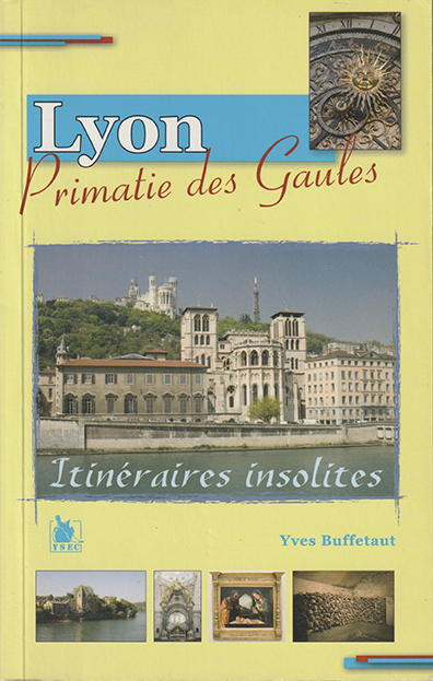LYON ITINERAIRES INSOLITES PRIMATIE DES GAULES