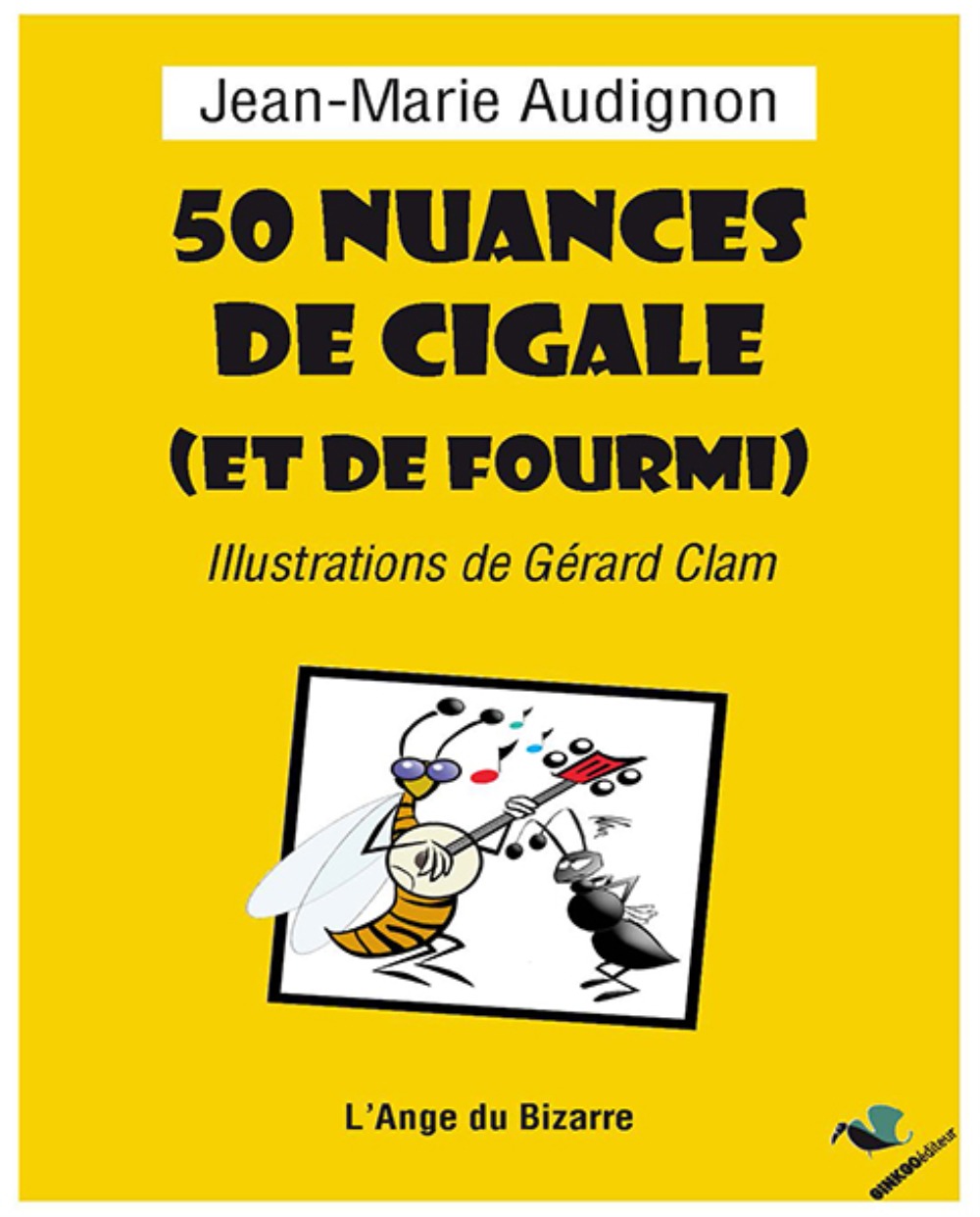 50 NUANCES DE CIGALE (ET DE FOURMI)