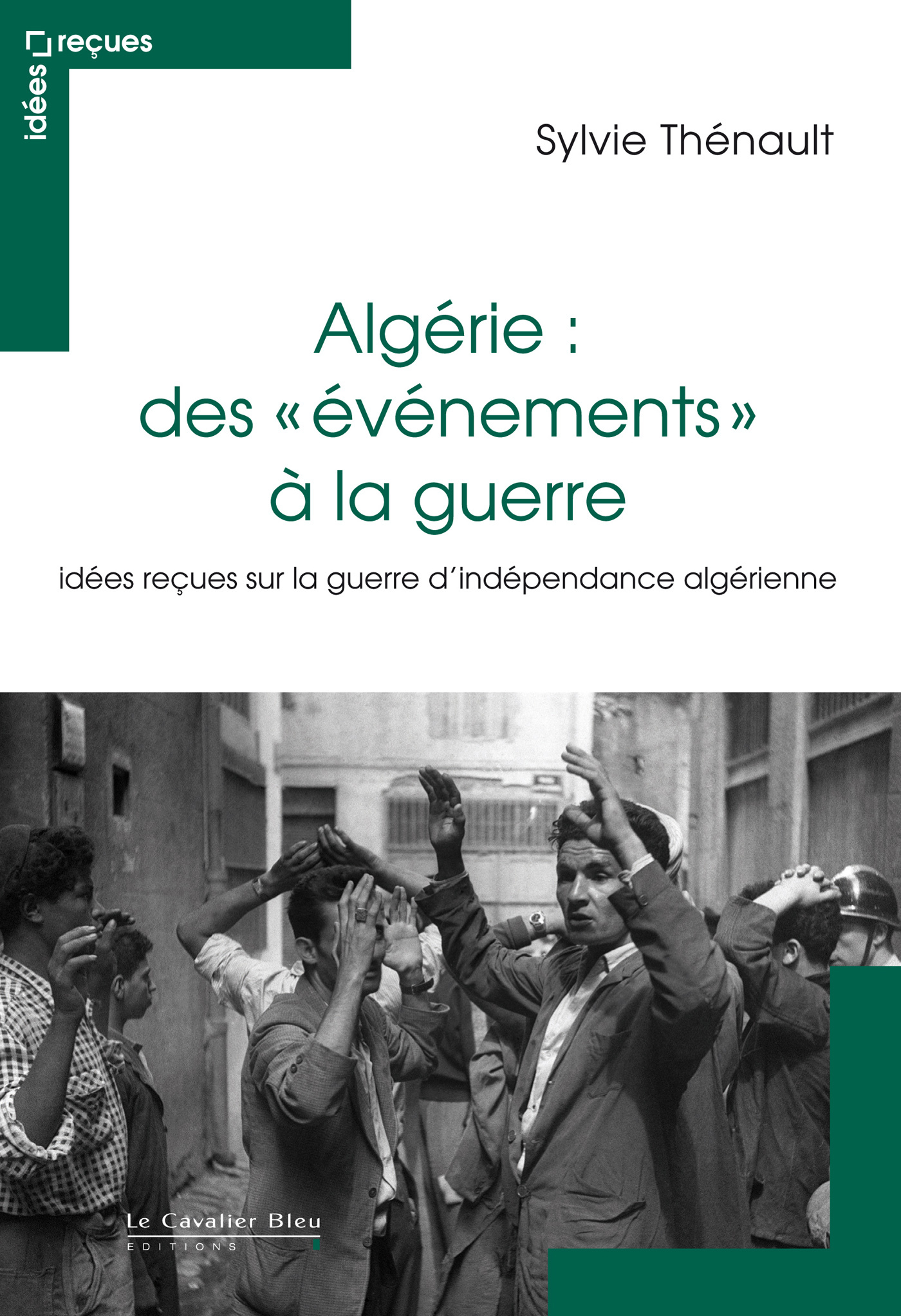 ALGERIE DES EVENEMENTS A LA GUERRE