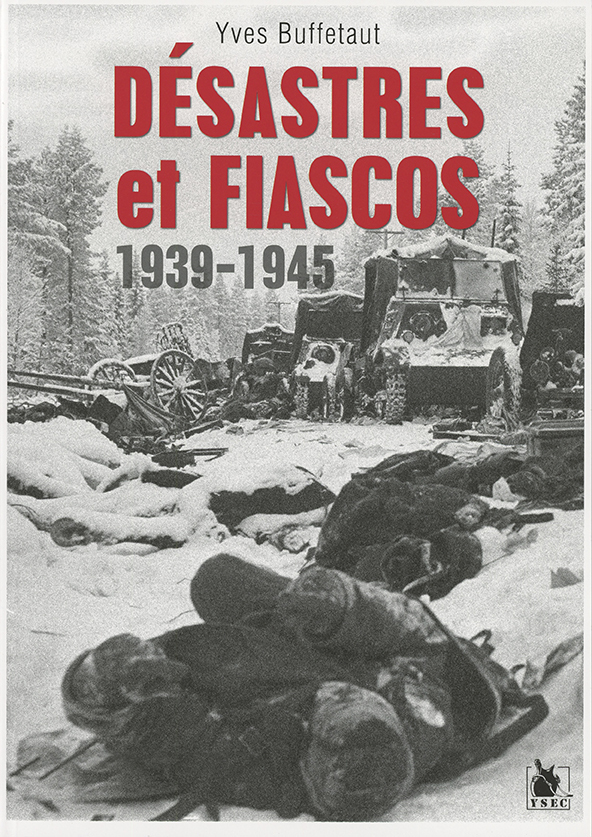 DESASTRES ET FIASCOS 1939-1945