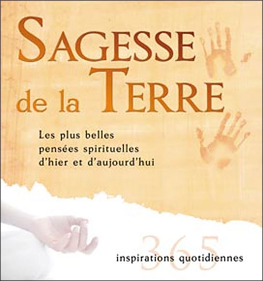 SAGESSE DE LA TERRE - 365 INSPIRATIONS QUOTIDIENNES