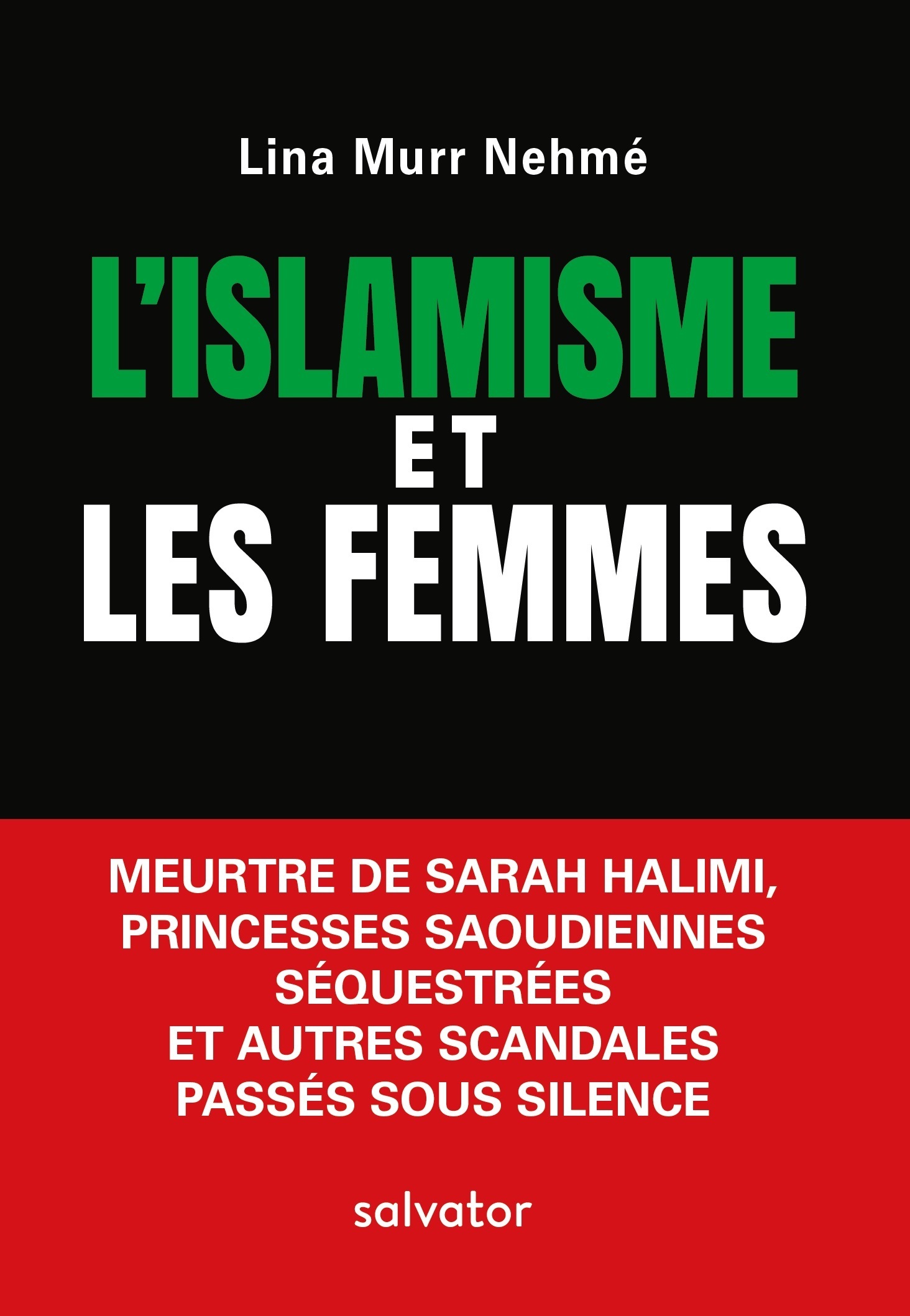 L´ISLAMISME ET LES FEMMES. MEURTRE DE SARAH HALIMI, PRINCESSES SAOUDIENNES