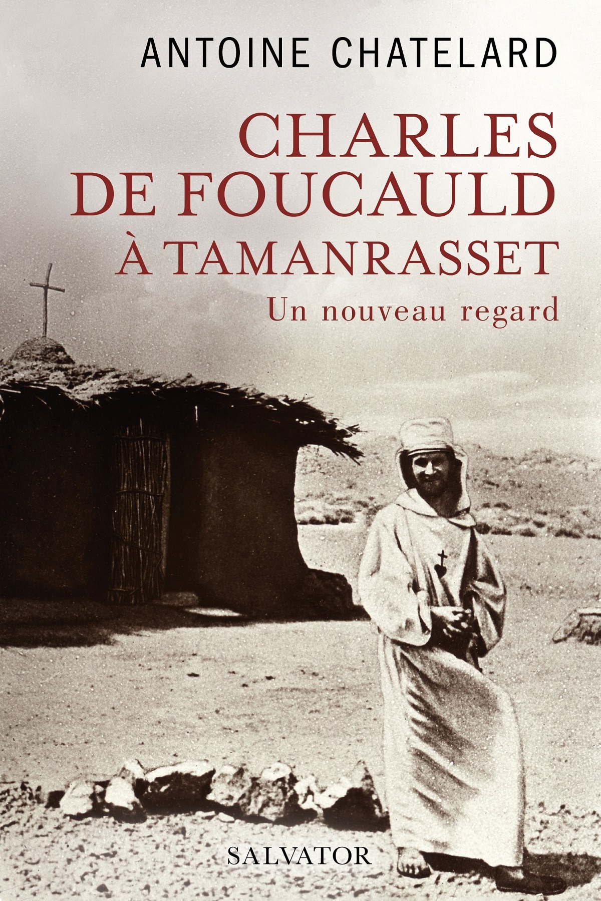 CHARLES DE FOUCAULD A TAMANRASSET, UN NOUVEAU REGARD