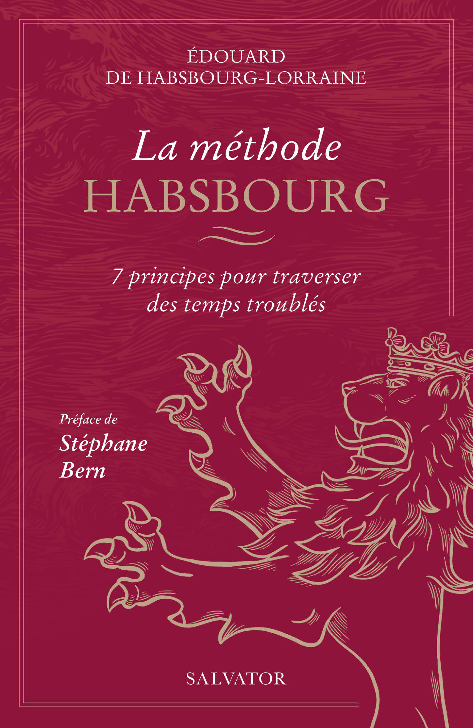 METHODE HABSBOURG - 7 PRINCIPES POUR TRAVERSER DES TEMPS TROUBLES