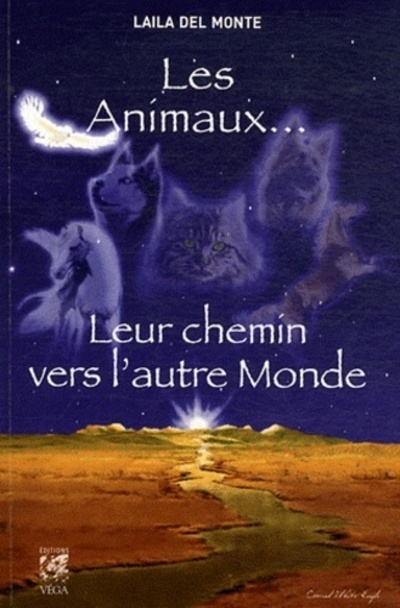 ANIMAUX ... LEUR CHEMIN VERS L´ AUTRE MONDE (LES)