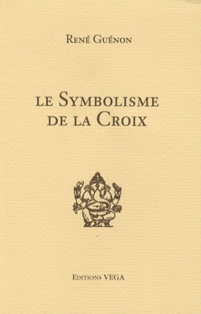 SYMBOLISME DE LA CROIX (LE)