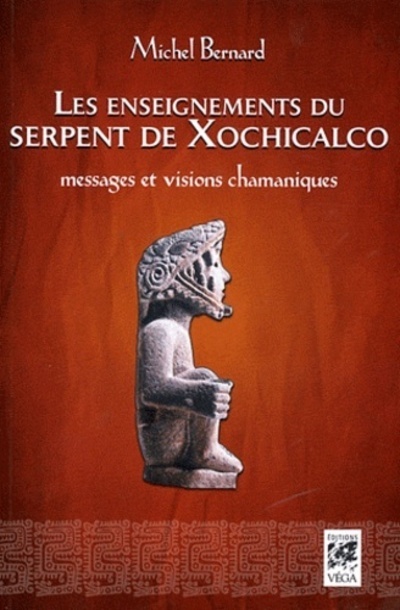 ENSEIGNEMENTS DU SERPENT DE XOCHICALCO (LES)