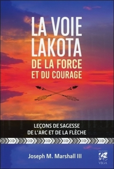VOIE LAKOTA DE LA FORCE ET DU COURAGE (LA)