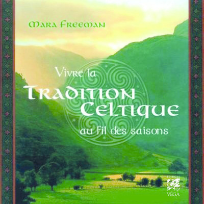 VIVRE LA TRADITION CELTIQUE AU FIL DES SAISONS