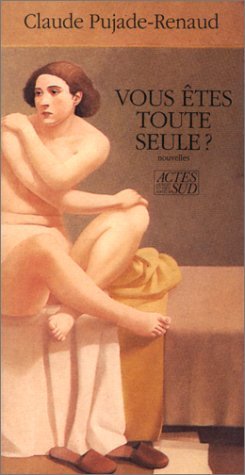 VOUS ETES TOUTE SEULE ?