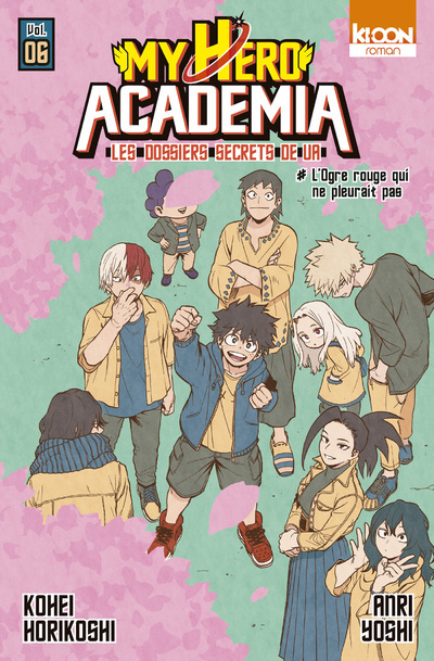 MY HERO ACADEMIA LES DOSSIERS SECRETS DE UA T06