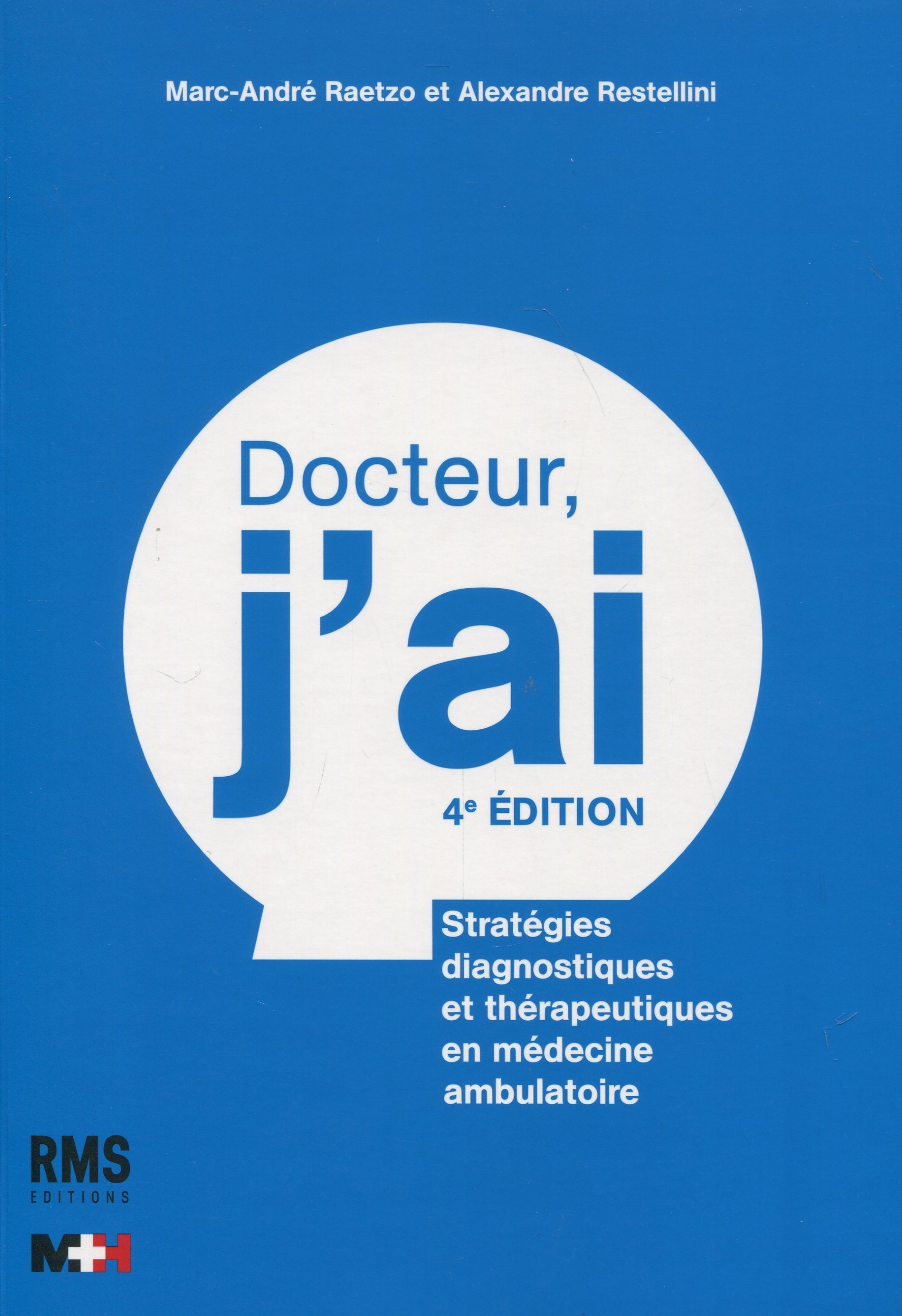 DOCTEUR, J´AI... 4EME ED - STARATEGIES DIGNOSTIQUES ET THERAPEUTIQUES EN MEDECINE AMBULATOIRE