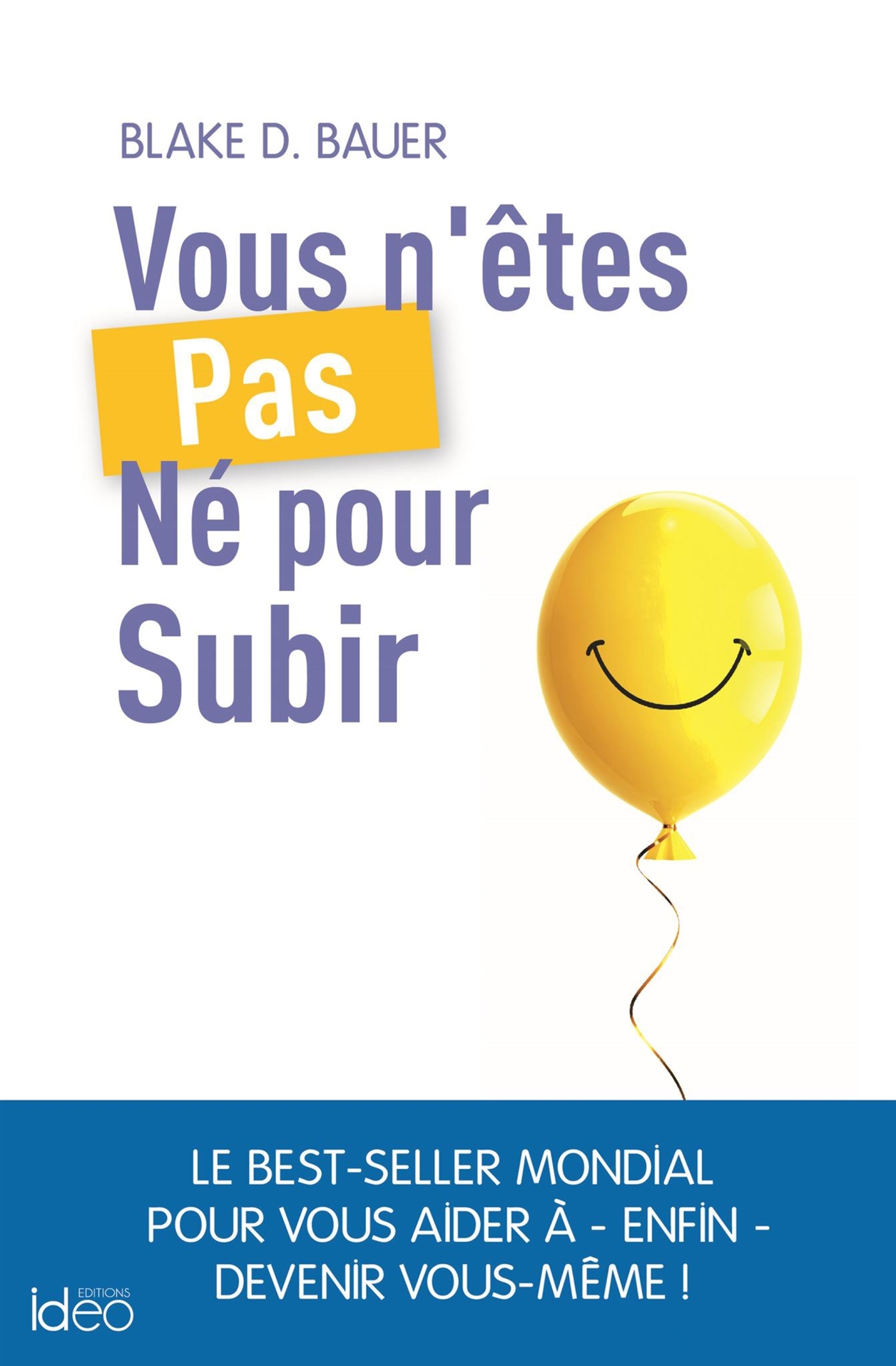 VOUS N´ETES PAS NE POUR SUBIR !