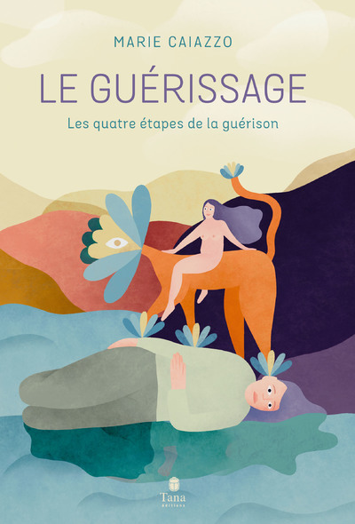GUERISSAGE - LES QUATRE ETAPES DE LA GUERISON