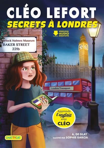 CLEO LEFORT : SECRETS A LONDRES