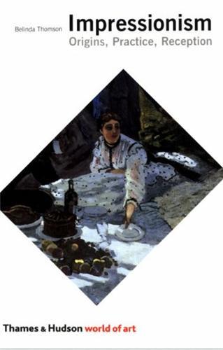IMPRESSIONISM ORIGINS PRACTICE RECEPTION (WORLD OF ART) /ANGLAIS
