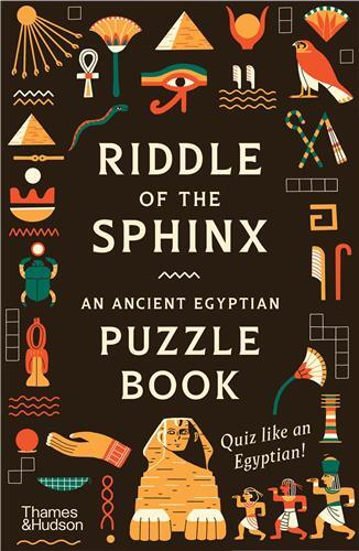 RIDDLE OF THE SPHINX : AN ANCIENT EGYPTIAN PUZZLE BOOK /ANGLAIS