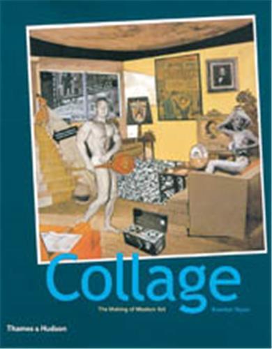 COLLAGE THE MAKING OF MODERN ART (PAPERBACK) /ANGLAIS