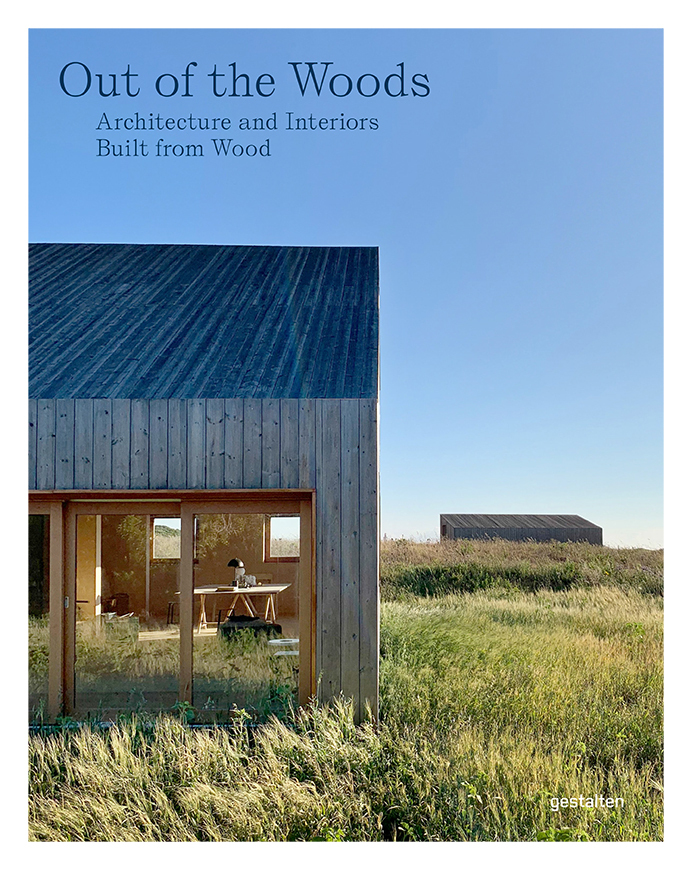 OUT OF THE WOODS - ARCHITECTURE AND INTERIORS BUILT FROM WOOD