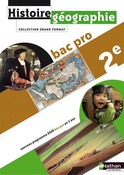 HISTOIRE GEOGRAPHIE 2E BAC PRO -GRAND FORMAT- LIVRE DE L´ELEVE 2009 - BAC PRO EN 3 ANS