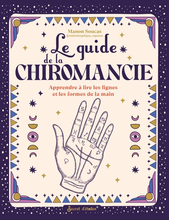 GUIDE DE LA CHIROMANCIE - APPRENDRE A LIRE LES LIGNES ET LES FORMES DE LA MAIN