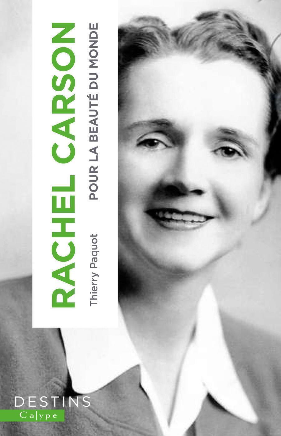 RACHEL CARSON - POUR LA BEAUTE DU MONDE